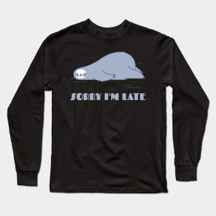 Sorry I'm Late, Funny Sloth Long Sleeve T-Shirt